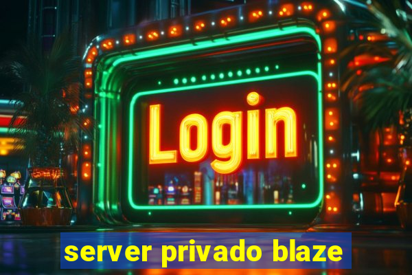 server privado blaze